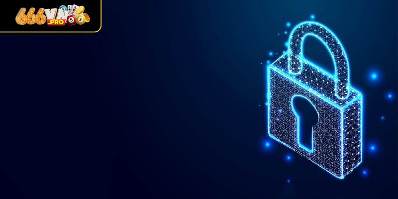Chính Sách Bảo Mật 666VN - Bảo Vệ Quyền Lợi Của Bet Thủ Bảo vệ quyền lợi của bet thủ