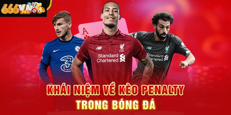 Kèo Penalty là gì và cách soi kèo phạt đền chính xác nhất
