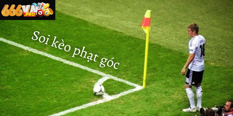 Kèo Phạt Góc Là Gì 666VN – Bí Quyết Cá Cược Thông Minh Cách chơi kèo phạt góc đơn giản dễ áp dụng cho người mới