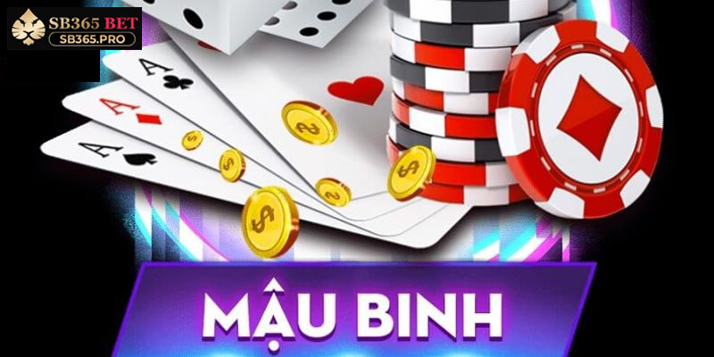 Mẹo chơi Mậu Binh giúp nâng cao tỷ lệ thắng mỗi ván